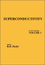 Superconductivity: In Two Volumes: Volume 1 / Edition 1