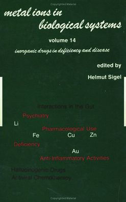 Metal Ions in Biological Systems: Volume 14: Inorganic Drugs in Deficiency and Disease / Edition 1