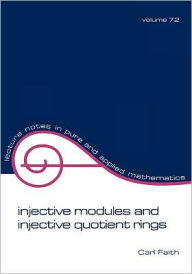 Title: Injective Modules and Injective Quotient Rings / Edition 1, Author: Carl Faith