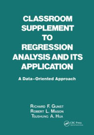 Title: Classroom Supplement to Regression Analysis and its Application: A Data-Oriented Approach, Author: Richard Gunst