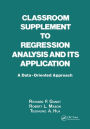 Classroom Supplement to Regression Analysis and its Application: A Data-Oriented Approach