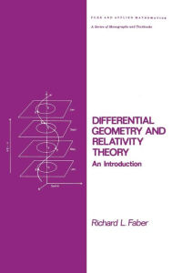 Title: Differential Geometry and Relativity Theory: An Introduction / Edition 1, Author: Richard L. Faber