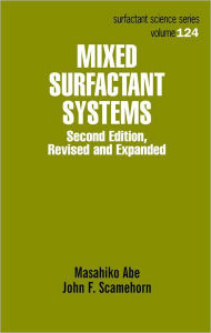 Title: Mixed Surfactant Systems / Edition 2, Author: Masahiko Abe