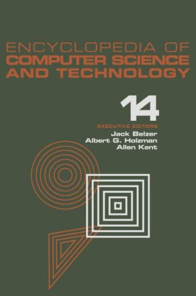 Encyclopedia of Computer Science and Technology: Volume 14 - Very Large Data Base Systems to Zero-Memory and Markov Information Source / Edition 1