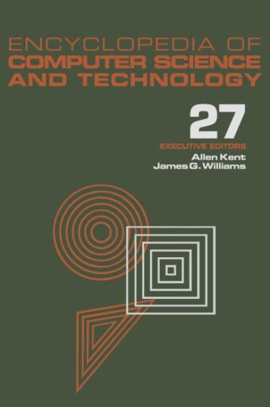 Encyclopedia of Computer Science and Technology: Volume 27 - Supplement 12: Artificial Intelligence and ADA to Systems Integration: Concepts: Methods, and Tools / Edition 1