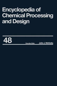 Title: Encyclopedia of Chemical Processing and Design: Volume 48 - Residual Refining and Processing to Safety: Operating Discipline / Edition 1, Author: John J. McKetta Jr
