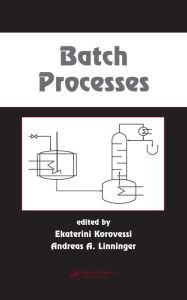 Title: Batch Processes / Edition 1, Author: Ekaterini Korovessi