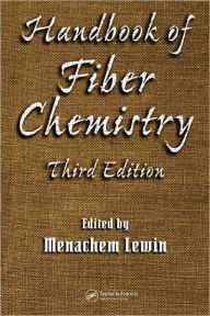 Title: Handbook of Fiber Chemistry / Edition 3, Author: Menachem Lewin