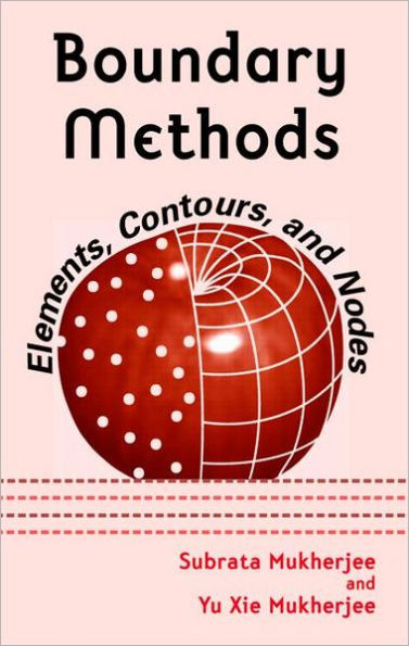 Boundary Methods: Elements, Contours, and Nodes / Edition 1