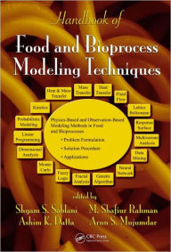 Title: Handbook of Food and Bioprocess Modeling Techniques / Edition 1, Author: Shyam S. Sablani