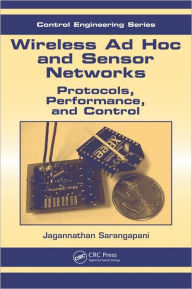 Title: Wireless Ad hoc and Sensor Networks: Protocols, Performance, and Control / Edition 1, Author: Jagannathan Sarangapani