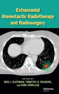 Title: Extracranial Stereotactic Radiotherapy and Radiosurgery / Edition 1, Author: Ben J. Slotman
