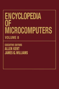 Title: Encyclopedia of Microcomputers: Volume 8 - Geographic Information System to Hypertext / Edition 1, Author: Allen Kent