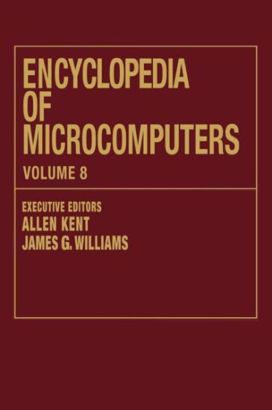 Encyclopedia of Microcomputers: Volume 8 - Geographic Information System to Hypertext / Edition 1