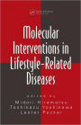 Molecular Interventions in Lifestyle-Related Diseases / Edition 1