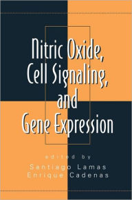 Title: Nitric Oxide, Cell Signaling, and Gene Expression / Edition 1, Author: Santiago Lamas