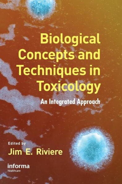 Biological Concepts and Techniques in Toxicology: An Integrated Approach / Edition 1