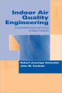 Indoor Air Quality Engineering: Environmental Health and Control of Indoor Pollutants / Edition 1