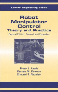 Title: Robot Manipulator Control / Edition 2, Author: Frank L. Lewis