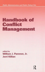 Title: Handbook of Conflict Management / Edition 1, Author: William J. Pammer