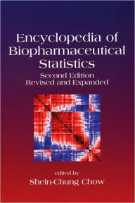 Title: Encyclopedia of Biopharmaceutical Statistics, Second Edition / Edition 2, Author: Shein-Chung Chow