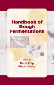 Title: Handbook of Dough Fermentations / Edition 1, Author: Karel Kulp