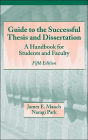 Guide to the Successful Thesis and Dissertation: A Handbook For Students And Faculty, Fifth Edition / Edition 5