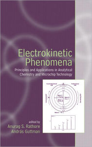 Title: Electrokinetic Phenomena / Edition 1, Author: Anurag Rathore