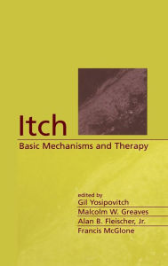 Title: Itch: Basic Mechanisms and Therapy / Edition 1, Author: Gil Yosipovitch
