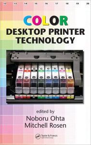 Title: Color Desktop Printer Technology / Edition 1, Author: Mitchell Rosen
