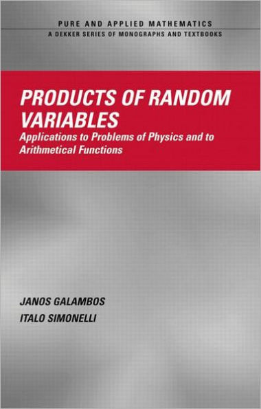 Products of Random Variables: Applications to Problems of Physics and to Arithmetical Functions / Edition 1