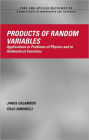 Products of Random Variables: Applications to Problems of Physics and to Arithmetical Functions / Edition 1