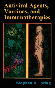Title: Antiviral Agents, Vaccines, and Immunotherapies, Author: Stephen Tyring