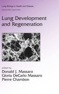 Title: Lung Development and Regeneration / Edition 1, Author: Donald J. Massaro