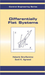 Title: Differentially Flat Systems / Edition 1, Author: Hebertt Sira-Ramírez