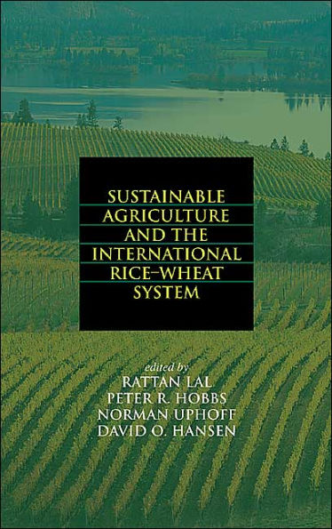 Sustainable Agriculture and the International Rice-Wheat System / Edition 1