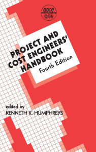 Title: Project and Cost Engineers' Handbook / Edition 4, Author: Kenneth K. Humphreys