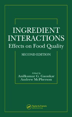Ingredient Interactions: Effects on Food Quality, Second Edition / Edition 2