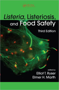 Title: Listeria, Listeriosis, and Food Safety / Edition 3, Author: Elliot T. Ryser