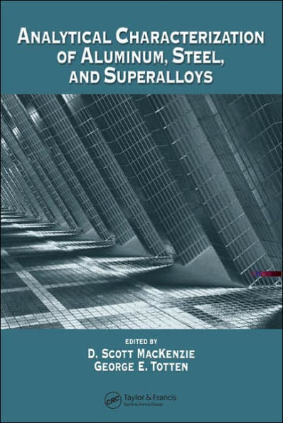 Analytical Characterization of Aluminum, Steel, and Superalloys / Edition 1
