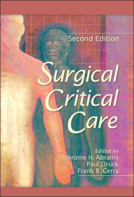 Title: Surgical Critical Care / Edition 2, Author: Jerome Abrams