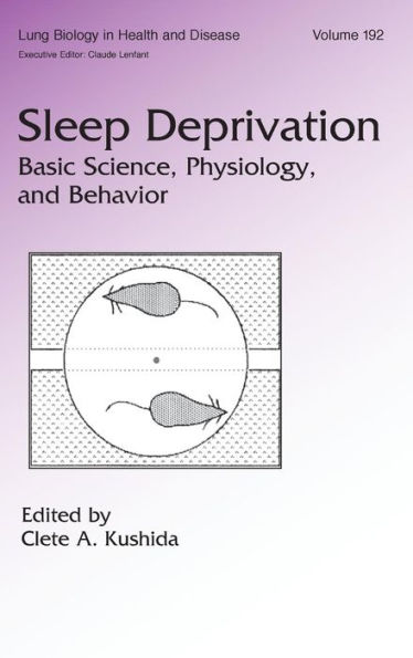 Sleep Deprivation: Basic Science, Physiology and Behavior / Edition 1