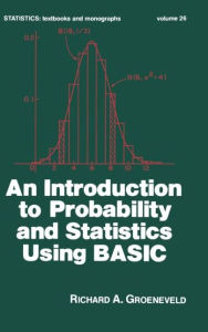 Title: An Introduction to Probability and Statistics Using Basic / Edition 1, Author: Groeneveld