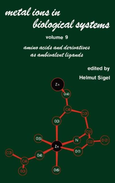 Metal Ions in Biological Systems: Volume 9: Amino Acids and Derivatives as Ambivalent Ligands / Edition 1