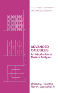 Title: Advanced Calculus: An Introduction to Modern Analysis / Edition 1, Author: Voxman