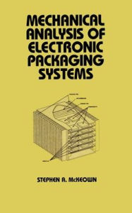 Title: Mechanical Analysis of Electronic Packaging Systems / Edition 1, Author: Mckeown