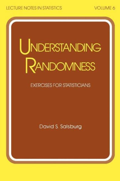 Understanding Randomness: EXERCISES FOR STATISTICIANS / Edition 1