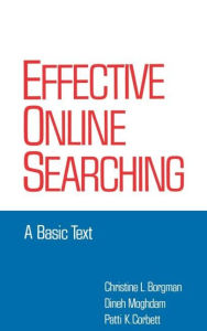 Title: Effective Online Searching: A Basic Text / Edition 1, Author: Christine L. Borgman