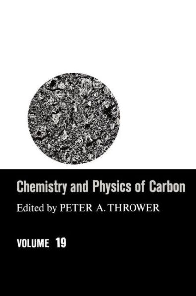 Chemistry & Physics of Carbon: Volume 19 / Edition 1