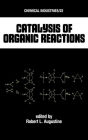 Catalysis of Organic Reactions / Edition 1